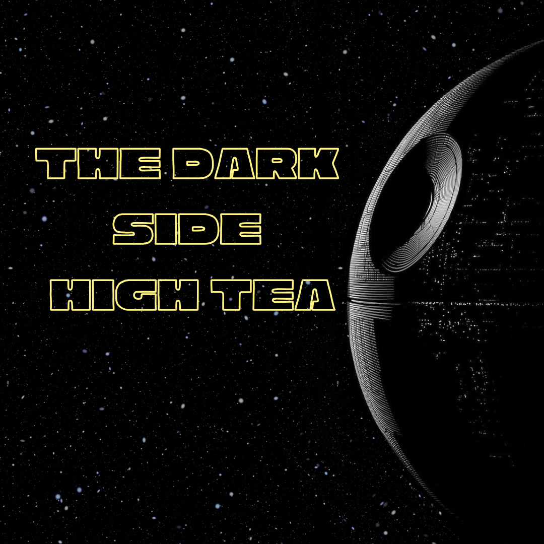 Dark Side High Tea